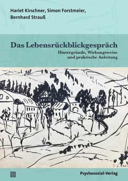Das Lebensrückblickgespräch von Forstmeier,  Simon, Kirschner,  Hariet, Strauß,  Bernhard