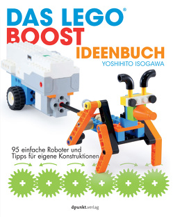 Das LEGO®-Boost-Ideenbuch von Gronau,  Volkmar, Isogawa,  Yoshihito