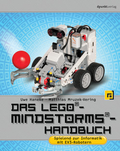 Das LEGO®-Mindstorms®-Handbuch von Haneke,  Uwe, Mruzek-Vering,  Matthias