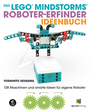 Das LEGO®-MINDSTORMS®-Roboter-Erfinder-Ideenbuch von Isogawa,  Yoshihito