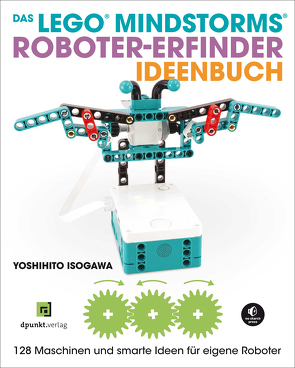Das LEGO®-MINDSTORMS®-Roboter-Erfinder-Ideenbuch von Isogawa,  Yoshihito