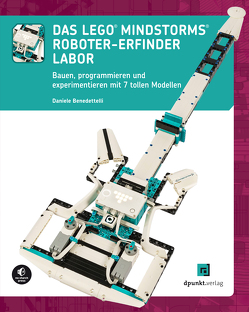 Das LEGO®-MINDSTORMS®-Roboter-Erfinder-Labor von Benedettelli,  Daniele, Klumb,  Ralf J.