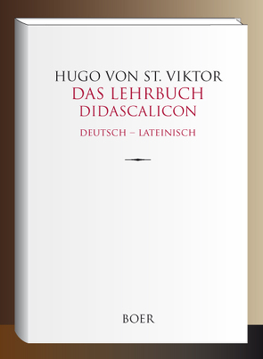 Das Lehrbuch – Didascalicon von Freundgen,  Joseph, Hugo von St. Viktor,  Hugo
