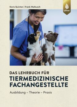 Das Lehrbuch für Tiermedizinische Fachangestellte von Malkusch,  Frank, Quinten,  Doris