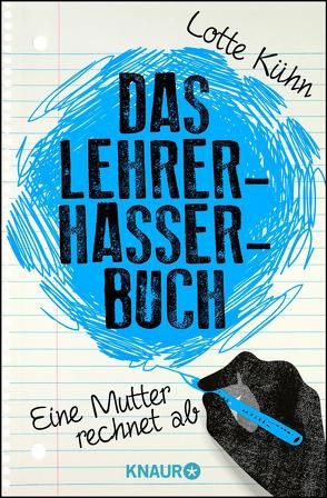 Das Lehrerhasser-Buch von Kühn,  Lotte