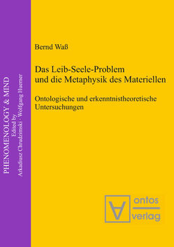 Das Leib-Seele-Problem und die Metaphysik des Materiellen von Waß,  Bernd