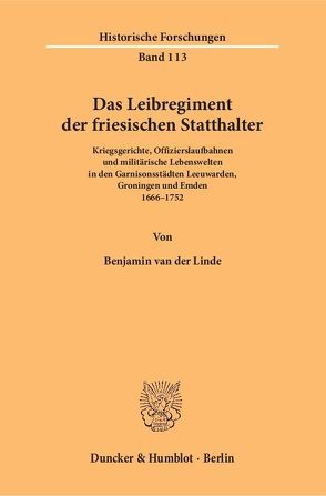 Das Leibregiment der friesischen Statthalter. von Linde,  Benjamin van der