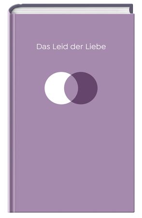 Das Leid der Liebe von de Botton,  Alain, Grabinger,  Michaela