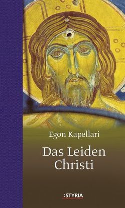 Das Leiden Christi von Kapellari,  Egon