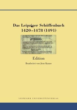 Das Leipziger Schöffenbuch 1420-1478 (1491) von Kunze,  Jens