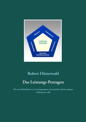 Das Leistungs-Pentagon von Düsterwald,  Robert