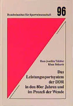 Das Leistungssportsystem der DDR in den 80er Jahren und im Prozess der Wende von Reinartz,  Klaus, Teichler,  Hans J