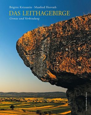 Das Leithagebirge von Horvath,  Manfred, Krizsanits,  Brigitte