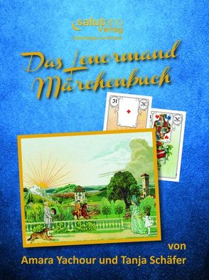 Das Lenormand-Märchenbuch von Schäfer,  Tanja, Yachour,  Amara