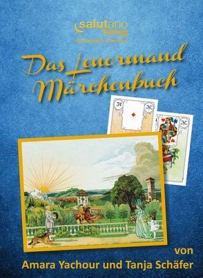 Das Lenormand-Märchenbuch von Schäfer,  Tanja, Yachour,  Amara