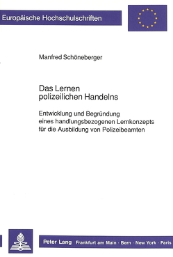 Das Lernen polizeilichen Handelns von Schöneberger,  Manfred