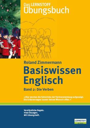 Das Lernstoff Übungsbuch / Basiswissen Englisch. Band 2: Die Verben von Zimmermann,  Roland