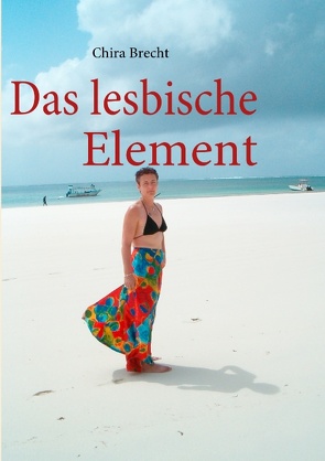 Das lesbische Element von Brecht,  Chira