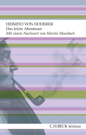 Das letzte Abenteuer von Doderer,  Heimito von, Mosebach,  Martin