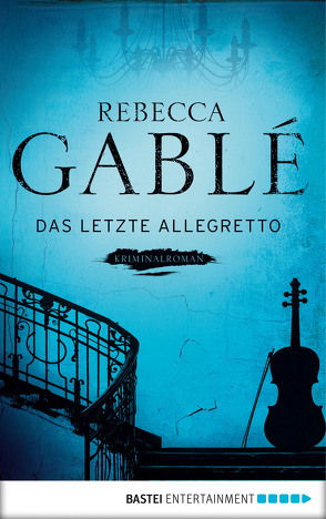 Das letzte Allegretto von Gablé,  Rebecca