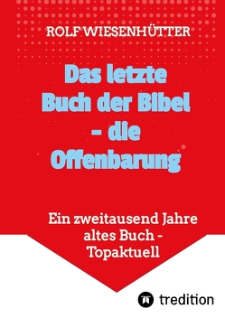 Das letzte Buch der Bibel – die Offenbarung von Wiesenhütter,  Rolf