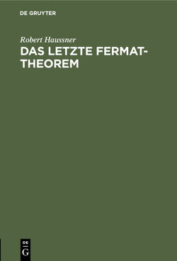 Das letzte Fermat-Theorem von Haussner,  Robert