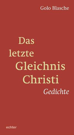 Das letzte Gleichnis Christi von Blasche,  Golo