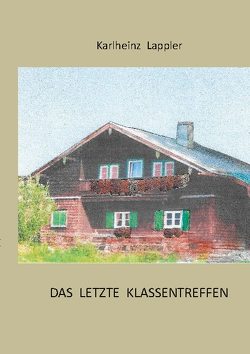 Das letzte Klassentreffen von Lappler,  Karlheinz