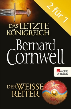 Das letzte Königreich / Der weiße Reiter von Cornwell,  Bernard, Windgassen,  Michael