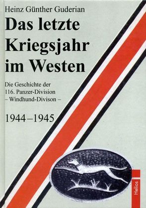Das letzte Kriegsjahr im Westen von Guderian,  Heinz G