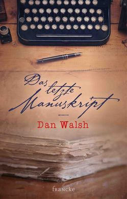 Das letzte Manuskript von Walsh,  Dan, Weyandt,  Eva