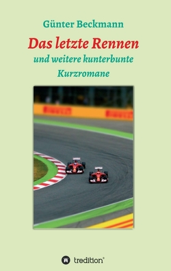 Das letzte Rennen von Beckmann,  Günter