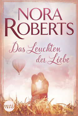 Das Leuchten der Liebe von Roberts,  Nora