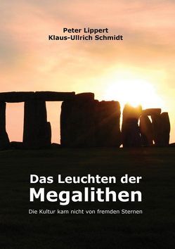 Das Leuchten der Megalithen von Lippert,  Peter, Schmidt,  Klaus U