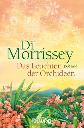 Das Leuchten der Orchideen von Morrissey,  Di, Schermer-Rauwolf,  Gerlinde, Schuhmacher,  Sonja, Weiss,  Robert A