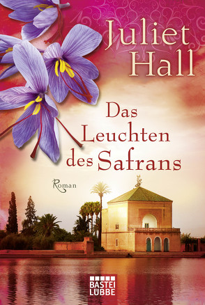 Das Leuchten des Safrans von Hall,  Juliet, Röhl,  Barbara