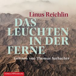 Das Leuchten in der Ferne von Reichlin,  Linus, Sarbacher,  Thomas