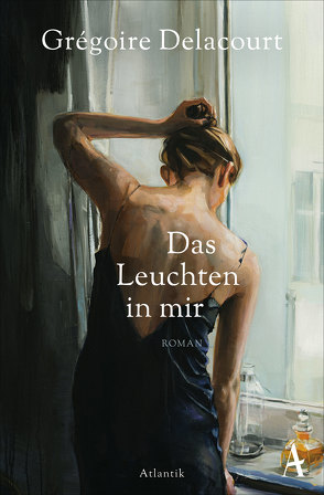 Das Leuchten in mir von Delacourt,  Grégoire, Steinitz,  Claudia