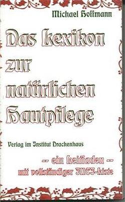 Das Lexikon zur natürlichen Hautpflege von Hoffmann,  Michael