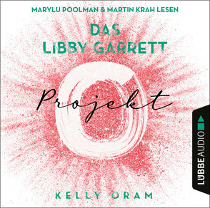 Das Libby Garrett Projekt von Krah,  Martin, Oram,  Kelly, Pannen,  Stephanie, Poolman,  Marylu