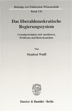 Das liberaldemokratische Regierungssystem. von Wulff,  Manfred
