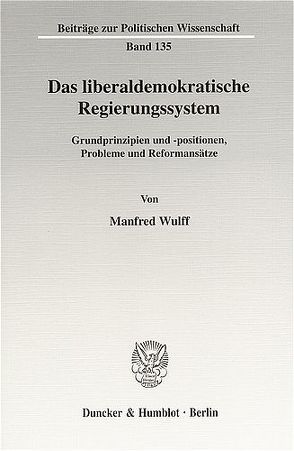 Das liberaldemokratische Regierungssystem. von Wulff,  Manfred