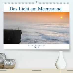 Das Licht am Meeresrand (Premium, hochwertiger DIN A2 Wandkalender 2023, Kunstdruck in Hochglanz) von Forstner,  Franz