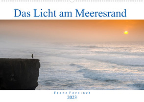 Das Licht am Meeresrand (Wandkalender 2023 DIN A2 quer) von Forstner,  Franz