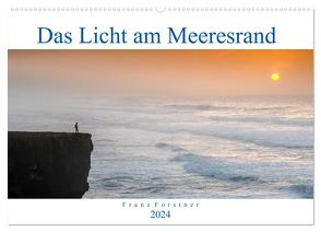 Das Licht am Meeresrand (Wandkalender 2024 DIN A2 quer), CALVENDO Monatskalender von Forstner,  Franz