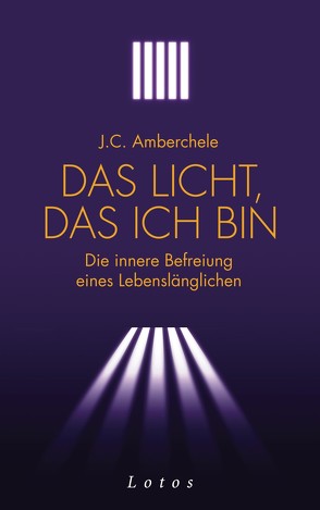 Das Licht, das ich bin von Amberchele,  J.C., Lehner,  Jochen