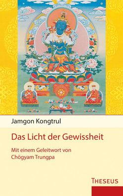 Das Licht der Gewissheit von Kongtrul,  Jamgon, Trungpa,  Chögyam