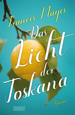 Das Licht der Toskana von Dufner,  Karin, Mayes,  Frances