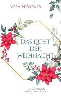 Das Licht der Weihnacht von Hewener,  Vera