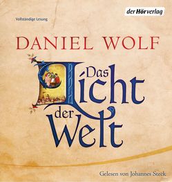 Das Licht der Welt von Steck,  Johannes, Wolf,  Daniel